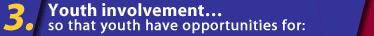 3. Youth involvement... so that young people can: