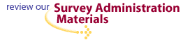 review our Survey Administration Materials